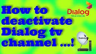 How to deactivate dialog tv channel ...!