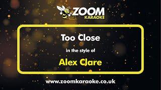 Alex Clare - Too Close - Karaoke Version from Zoom Karaoke