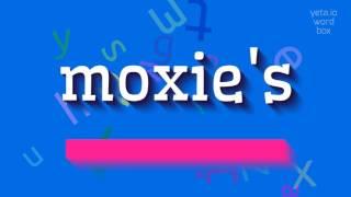 How to say "moxie's"! (High Quality Voices)