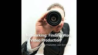 Networking: Finding Work In Video Production