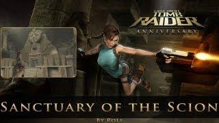 Tomb Raider: Anniversary - Sanctuary of the Scion (Level 11) Walkthrough