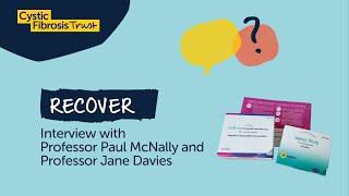 RECOVER: interview with Professor Paul McNally and Professor Jane Davies | Clinical Trials