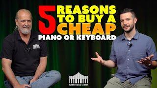 5 Reasons To Buy a CHEAP Piano or Keyboard