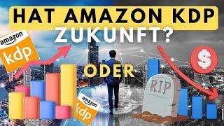 Existiert Amazon KDP in 10 Jahren überhaupt noch?