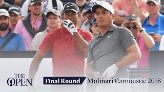 Molinari v Tiger - Final Round in full | The Open at Carnoustie 2018