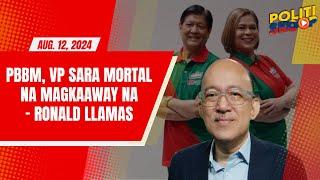 POLITISKOOP with former Presidential Adviser for Political Affairs Ronald Llamas | August 12, 2024