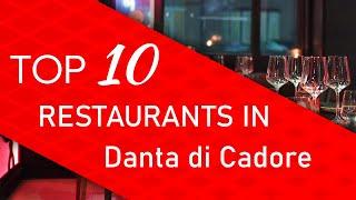 Top 10 best Restaurants in Danta di Cadore, Italy