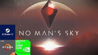 No Mans Sky VR - GTX 1060 3GB - Ryzen 5 1600AF - 16GB RAM [Benchmark] - HP 1000 WMR Headset