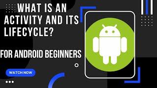 What is an Activity in Android? Explanation of Activity Lifecycle Methods || Android Developers