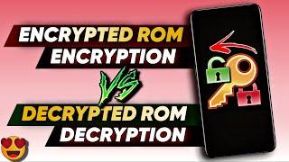 What is Encryption and Decryption? Encrypted ROM Vs Decrypted ROM || Explained 