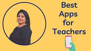 Best Apps for Teachers | Must Have teacher Apps | Useful Apps For Educators and Teachers