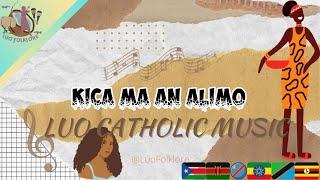Kica ma an alimo - Luo Catholic (Official Music Audio) - Acholi Pro Evo Tv Acoli Gate TV