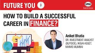 How to Build a Successful Career in Finance? | Aniket Bhatia - Sr. Investment Analyst, NMIMS Mumbai