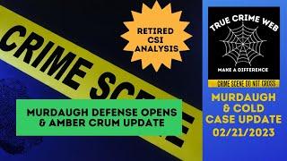 Murdaugh: Defense Opens and Amber Crum Update.