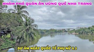 Khám Phá Quán Ăn View Sông Thoáng Mát Vùng Ngoại Ô Nha Trang - Dư Âm Ngày 8.3