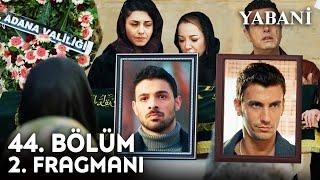 Yabani 44. Bölüm 2. Fragmanı | "Yaman ve Alaz'ı Kim Öldürdü!"