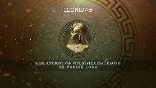 SebiJ, Anthony Van Vitt, Stylex feat. Dago H - Se Vuelve Loca