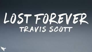 Travis Scott - LOST FOREVER (Lyrics) ft. Westside Gunn