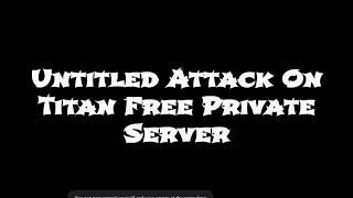 Free Private Server Roblox Untitled Attack On Titan