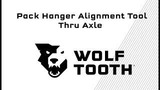 Wolf Tooth Pack Hanger Alignment Tool   Thru Axle Instructions