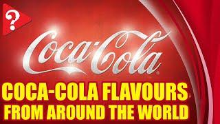 Coca Cola flavors from around the world (#StayHome and improve your knowledge #WithMe)