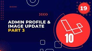 Laravel 10 Full Course | #19 Admin Profile & Image Update Part 3