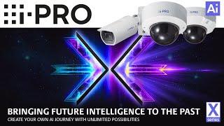 New i-PRO X-Series: Makes Legacy Cameras Smart and can Learn even Further