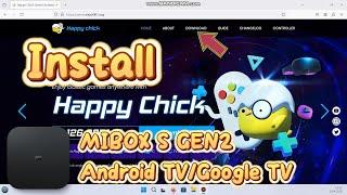 Install Happy Chick emulator 2024 on MIBOX S GEN2 (AndroidTV11/GoogleTV)