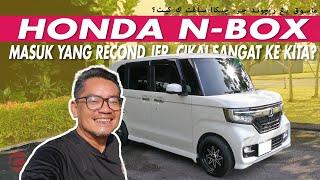 HONDA N-BOX - MASUK YANG RECOND JER, CIKAI SANGAT KE KITA?