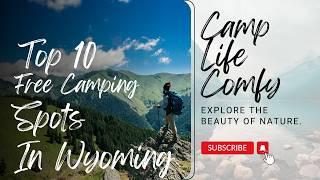 10 Free Camping Spots in Wyoming You Have to Check Out! #camplifecomfy