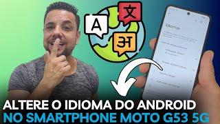 Como Alterar O IDIOMA DO ANDROID Do Celular Motorola MOTO G53 5G