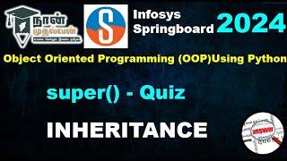 Super Quiz| INHERITANCE|Infosys Springboard||Object Oriented Programming using Python|Naan Mudhalvan