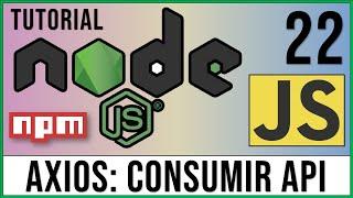 Axios: Consumir API con JavaScript y Node.js | Peticiones HTTP con Node.js  | Curso Node.js # 22