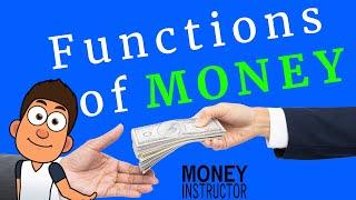What are the main Functions of Money? Money Instructor