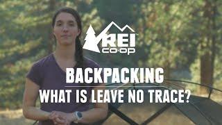 What is Leave No Trace? || REI