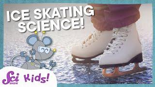 The Science of Ice Skating | SciShow Kids