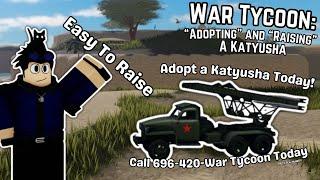 "Adopting" and "Domesticating" a Katyusha in War Tycoon