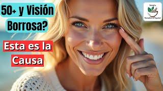 🟥 ¡Por Esto Pierdes Visión Después de los 50! Soluciones Naturales ️