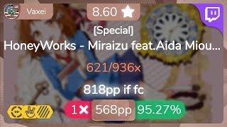 [Live] Vaxei | HoneyWorks - Miraizu feat.Aida Miou [Special] +HDDTHR 95.27% {1} - osu!