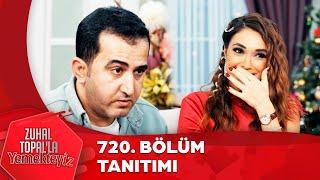 Zuhal Topal'la Yemekteyiz 720. Bölüm Tanıtımı @Yemekteyiz