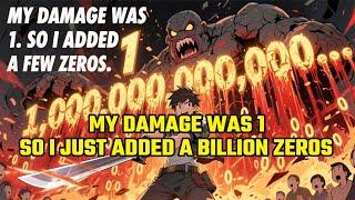 My Damage Was 1. So I Just Added a Billion Zeros