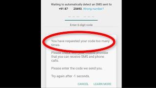 Fix Whatsapp || You Have Requested Your Code Too Many Times Please Check Your Mobile Provider Error