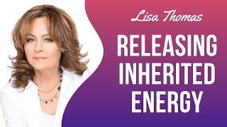 Exploring The Human Journey #80 | Releasing Inherited Energy |  Lisa Thomas
