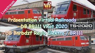 Livestream TS - vR DB BR111 VRot 2020 und DB Bnrbdzf Regio Elektro / BR111 | Aufzeichnung 06.08.2020