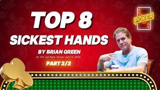 TOP 8 SICKEST POKER HANDS Brian Green  PART 2... (Moneymaker, Zefish, George, Dong...)