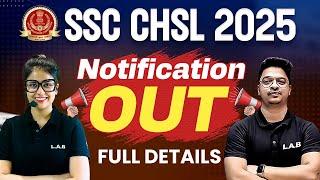 SSC CHSL Notification 2025 Out | SSC CHSL New Vacancy 2025 | SSC CHSL 2025 Notification Full Details