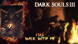 Dark Souls 3: The Fire Fades "FIRE, WALK WITH ME" (#1) [PS4 Slim]