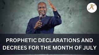 PROPHETIC DECLARATIONS AND DECREES FOR THE MONTH OF JULY with Apostle Joshua Selman