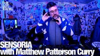 SENSORIA with Matthew Patterson Curry @TheLotRadio 02-02-2023