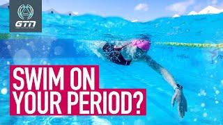 Can You Swim On Your Period?